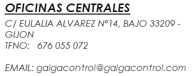 OFICINAS CENTRALES C/ EULALIA ALVAREZ Nº14, BAJO 33209 - GIJON TFNO: 676 055 072 EMAIL: galgacontrol@galgacontrol.com